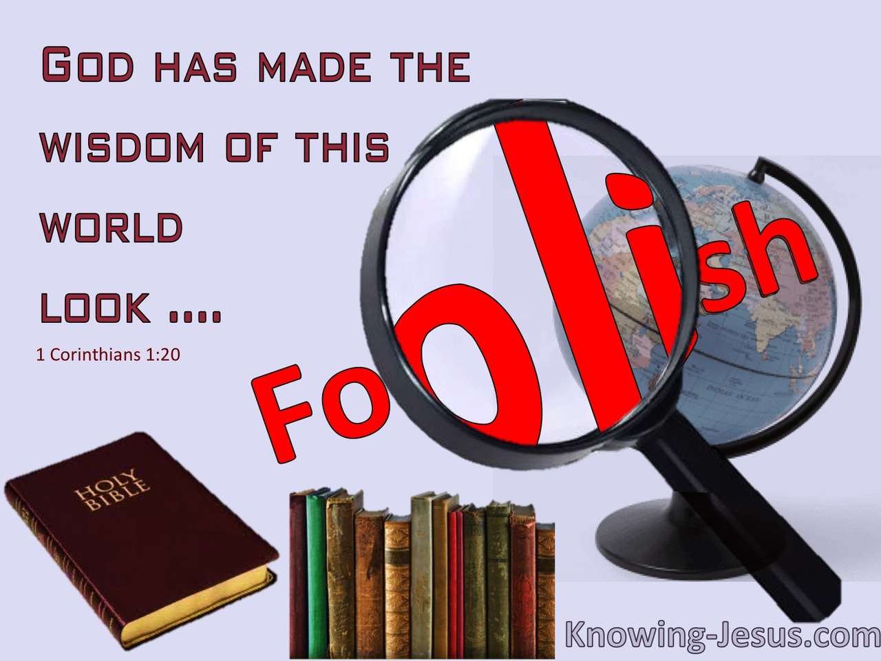 1 Corinthians 1:20 God Has Made The Wisdom Of This World Look Foolish (windows)11:03